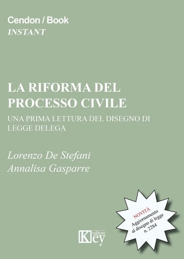 La riforma del processo civile - Annalisa Gasparre - Lorenzo De Stefani