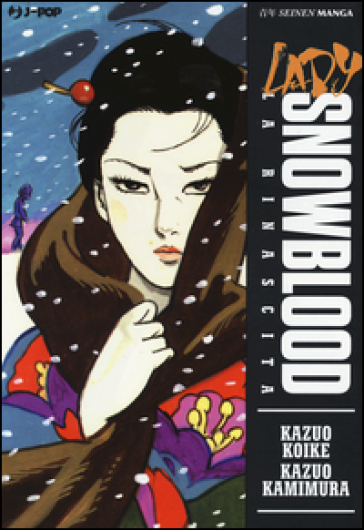 La rinascita. Lady Snowblood - Kazuo Koike - Kazuo Kamimura