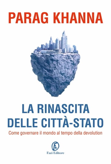 La rinascita delle città-Stato - Parag Khanna