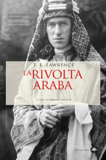 La rivolta araba - Thomas Edward Lawrence