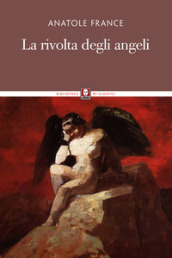 La rivolta degli angeli - Anatole France