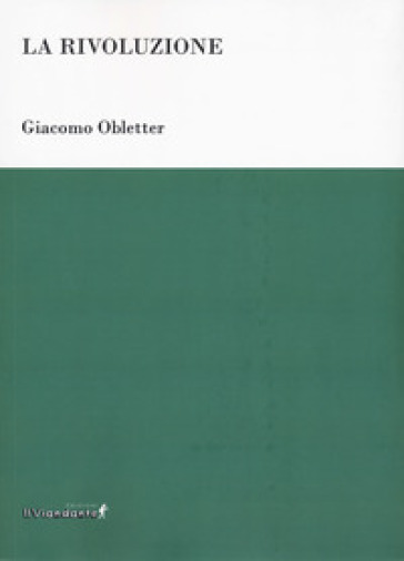 La rivoluzione - Giacomo Obletter