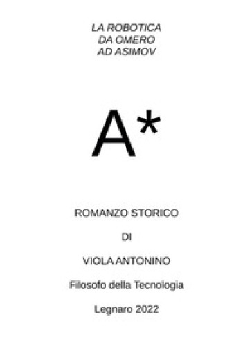 La robotica da Omero ad Asimov - Antonino Viola