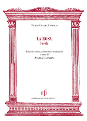 La rosa. Favola - Giulio Cesare Cortese