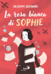 La rosa bianca di Sophie