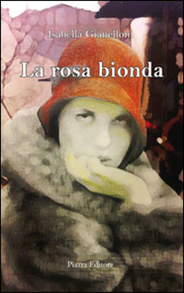 La rosa bionda - Isabella Gianelloni