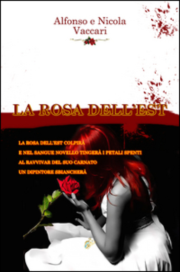 La rosa dell'Est - Alfonso Vaccari - Nicola Vaccari