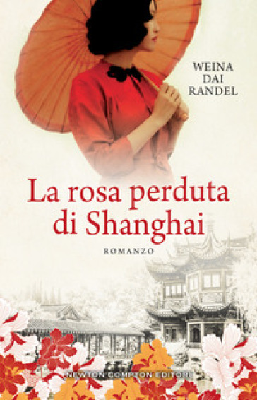 La rosa perduta di Shanghai - Weina Dai Randel