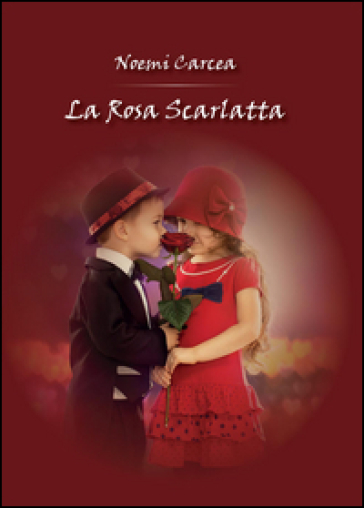 La rosa scarlatta - Noemi Carcea