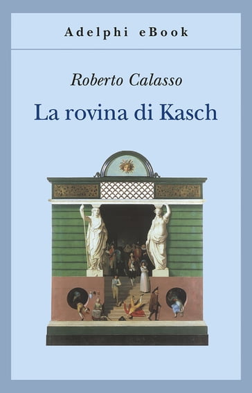 La rovina di Kasch - Roberto Calasso