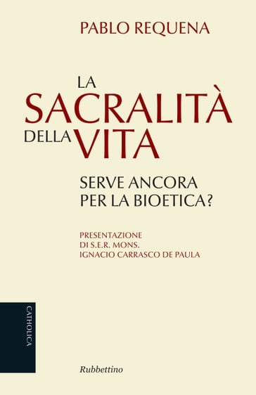 La sacralità della vita - Pablo Requena - Ignacio Carrasco De Paula