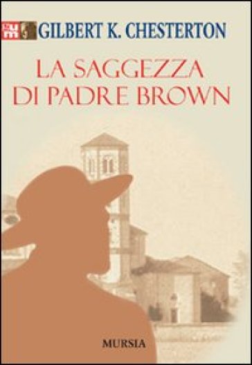 La saggezza di padre Brown - Gilbert Keith Chesterton