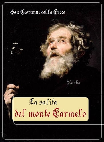 La salita del monte Carmelo - San Giovanni della Croce