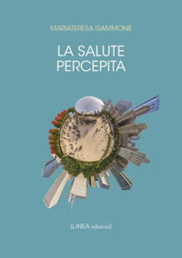 La salute percepita - Mariateresa Gammone