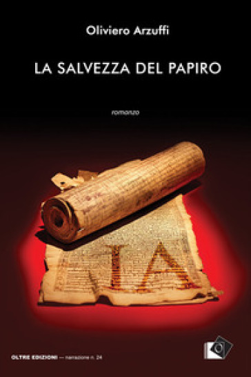 La salvezza del papiro - Oliviero Arzuffi