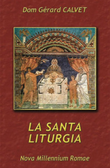 La santa liturgia - Gérard Calvet