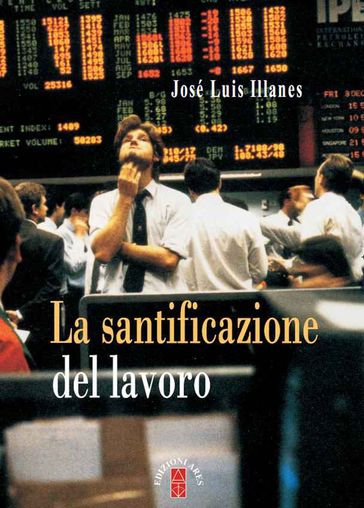La santificazione del lavoro - José Luis Llanes