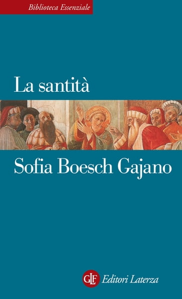 La santità - Sofia Boesch Gajano