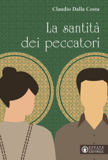 La santità dei peccatori - Claudio Dalla Costa