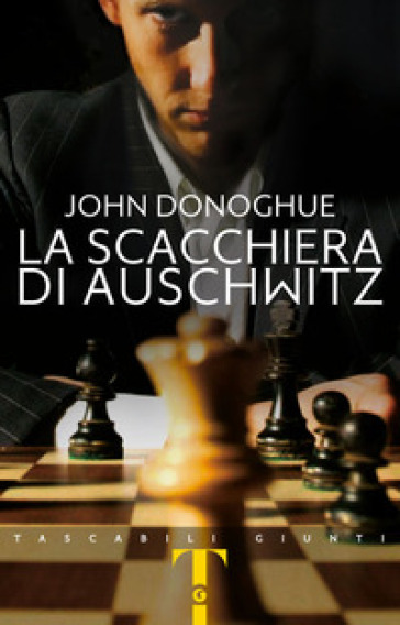 La scacchiera di Auschwitz - John Donoghue