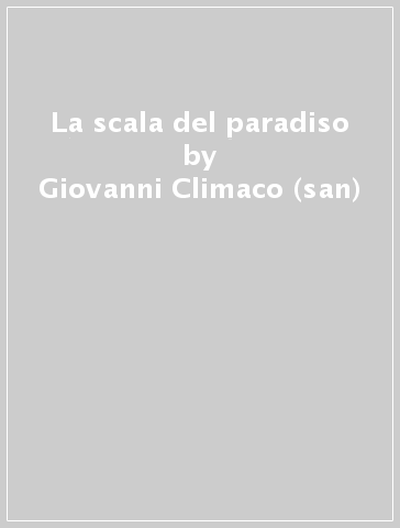 La scala del paradiso - Giovanni Climaco (san)