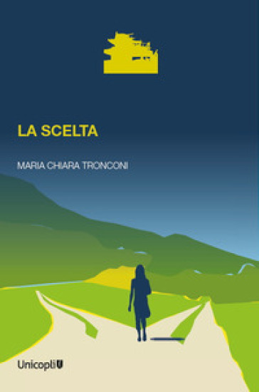 La scelta - Tronconi Maria Chiara