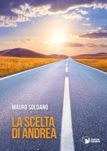 La scelta di Andrea - Mauro Soldano