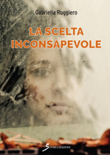 La scelta inconsapevole - Gabriella Ruggiero