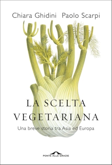 La scelta vegetariana - Chiara Ghidini - Paolo Scarpi