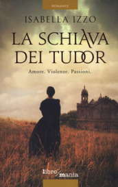 La schiava dei Tudor