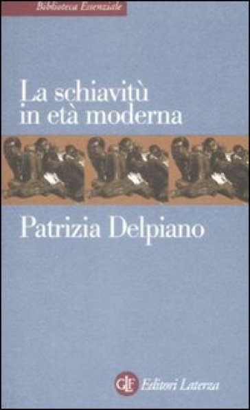 La schiavitù in età moderna - Patrizia Delpiano