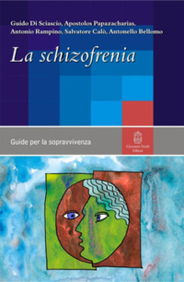 La schizofrenia - Guido Di Sciascio - Apostolos Papazacharias - Antonio Rampino