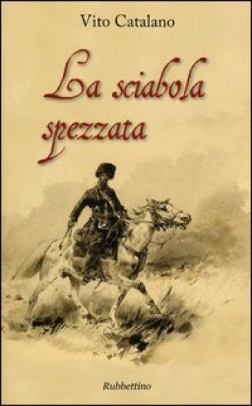 La sciabola spezzata - Vito Catalano