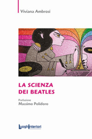 La scienza dei Beatles - Viviana Ambrosi