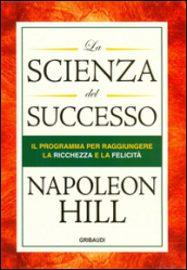 La scienza del successo - Napoleon Hill