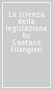 La scienza della legislazione