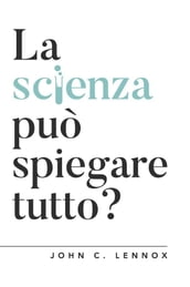 La scienza può spiegare tutto?