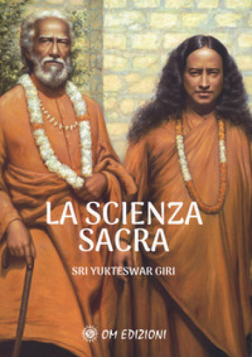 La scienza sacra - Swami Yukteswar Sri