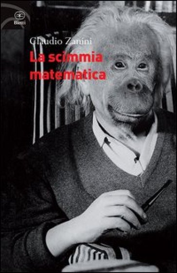 La scimmia matematica - Claudio Zanini | 