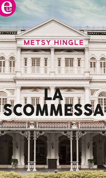 La scommessa (eLit) - Metsy Hingle