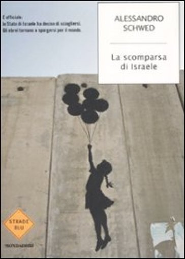 La scomparsa di Israele - Alessandro Schwed