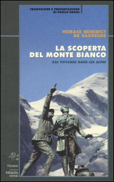 La scoperta del Monte Bianco - Horace B. De Saussure