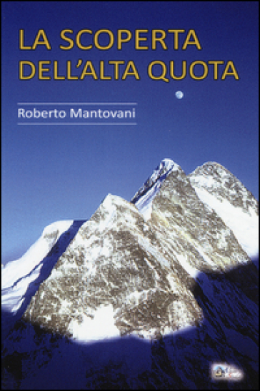 La scoperta dell'alta quota - Roberto Mantovani