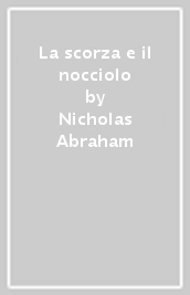 La scorza e il nocciolo