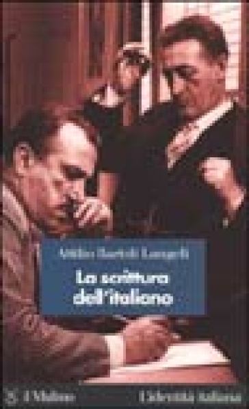 La scrittura dell'italiano - Attilio Bartoli Langeli