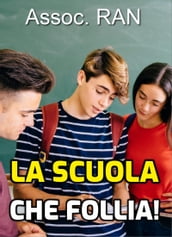 La scuola che follia!