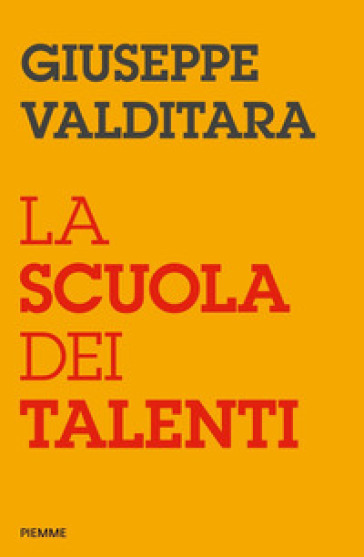 La scuola dei talenti - Giuseppe Valditara