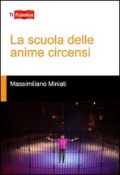 La scuola delle anime circensi