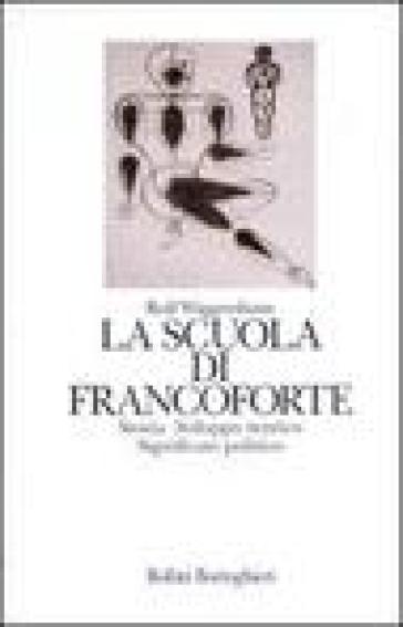 La scuola di Francoforte - Rolf Wiggershaus