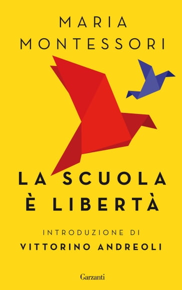 La scuola è libertà - Maria Montessori